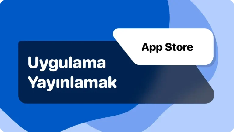 app store uygulama yayınlamak